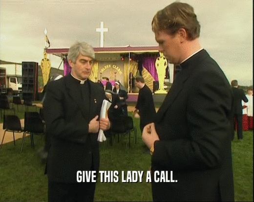 GIVE THIS LADY A CALL.  