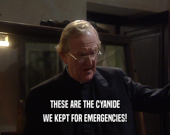 THESE ARE THE CYANIDE WE KEPT FOR EMERGENCIES! 