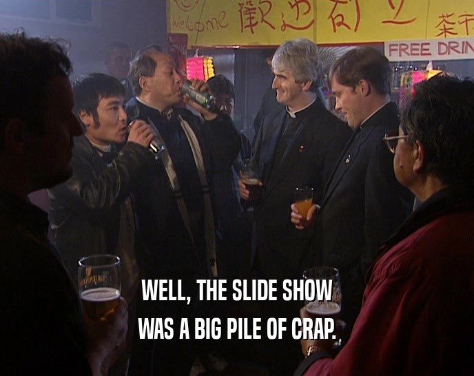 WELL, THE SLIDE SHOW WAS A BIG PILE OF CRAP. 