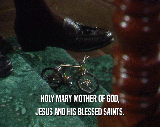 HOLY MARY MOTHER OF GOD, JESUS AND HIS BLESSED SAINTS. 