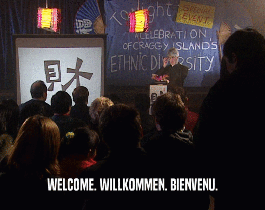WELCOME. WILLKOMMEN. BIENVENU.  