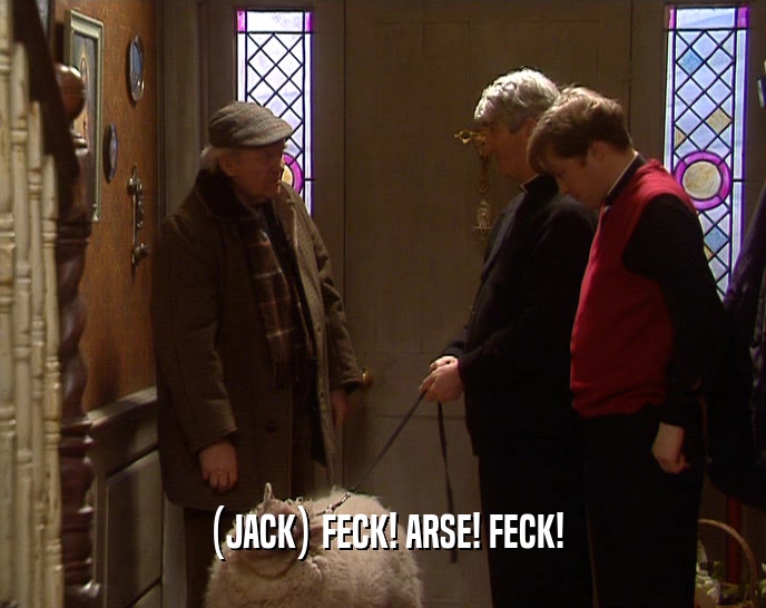 (JACK) FECK! ARSE! FECK!  