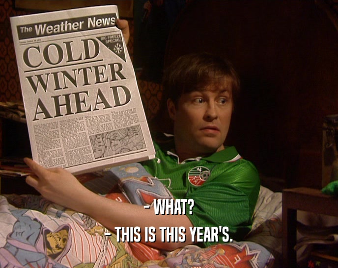 - WHAT? - THIS IS THIS YEAR'S. 