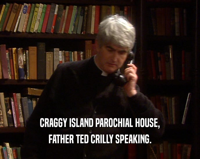 CRAGGY ISLAND PAROCHIAL HOUSE,
 FATHER TED CRILLY SPEAKING.
 