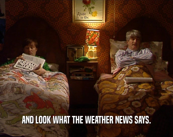 AND LOOK WHAT THE WEATHER NEWS SAYS.  