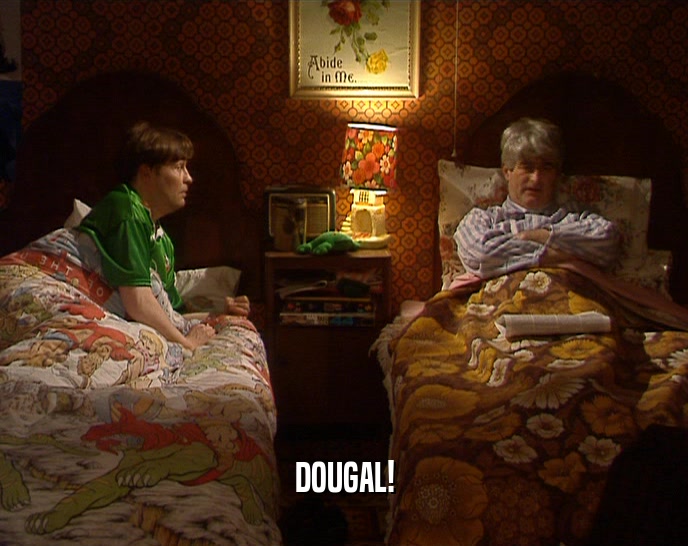 DOUGAL!  