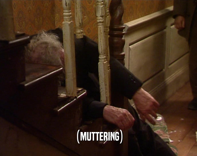 (MUTTERING)  
