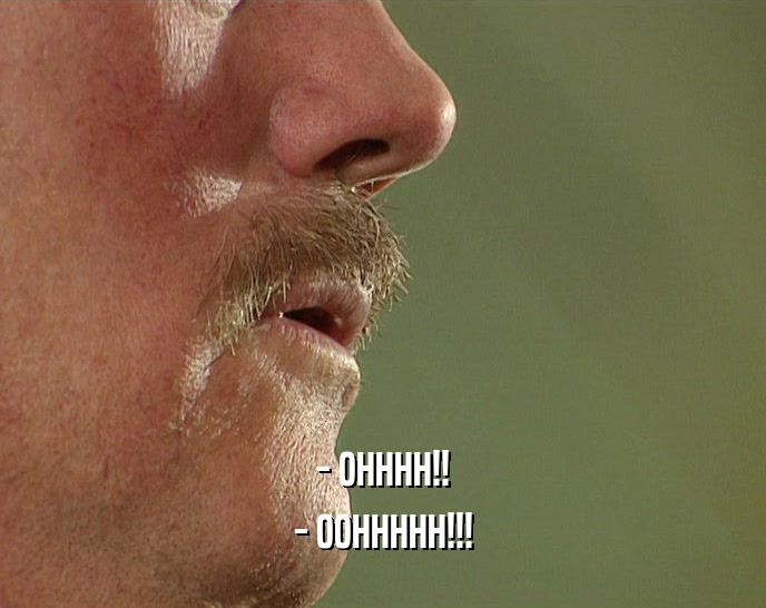 - OHHHH!! - OOHHHHH!!! 