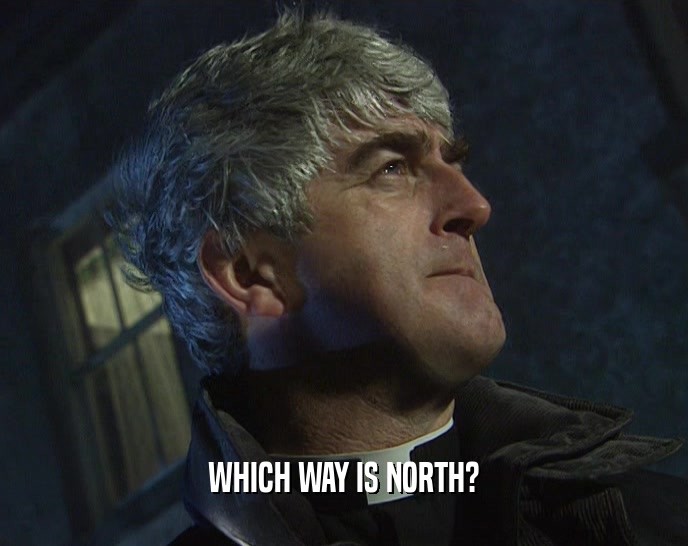 WHICH WAY IS NORTH?  