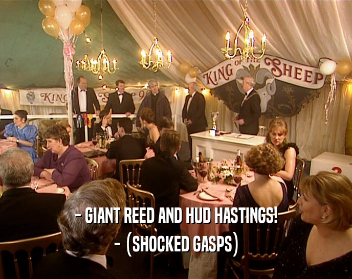 - GIANT REED AND HUD HASTINGS! - (SHOCKED GASPS) 