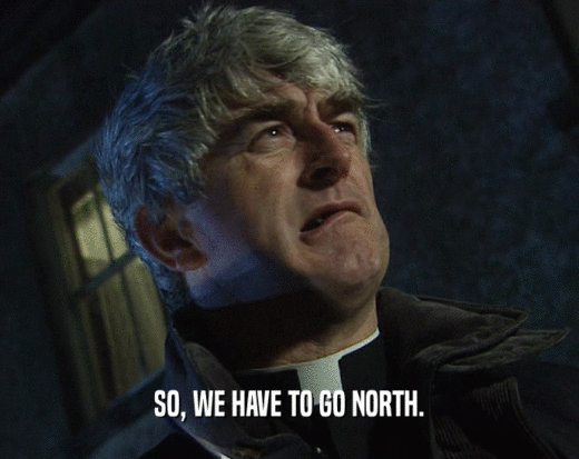 SO, WE HAVE TO GO NORTH.  