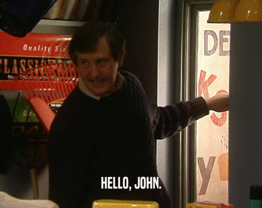 HELLO, JOHN.
  