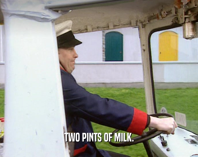 TWO PINTS OF MILK.
  