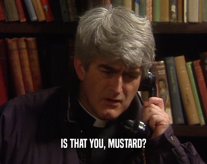 IS THAT YOU, MUSTARD?  