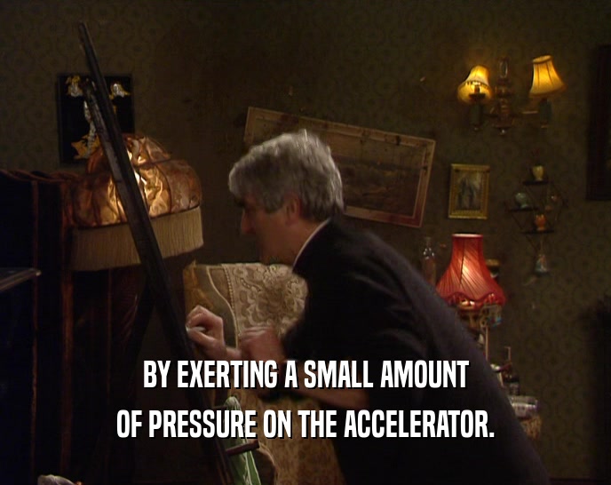 BY EXERTING A SMALL AMOUNT OF PRESSURE ON THE ACCELERATOR. 