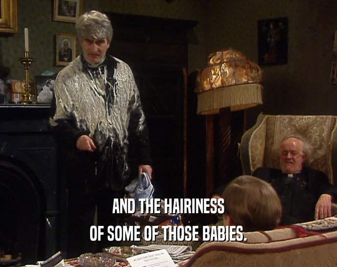 AND THE HAIRINESS OF SOME OF THOSE BABIES. 