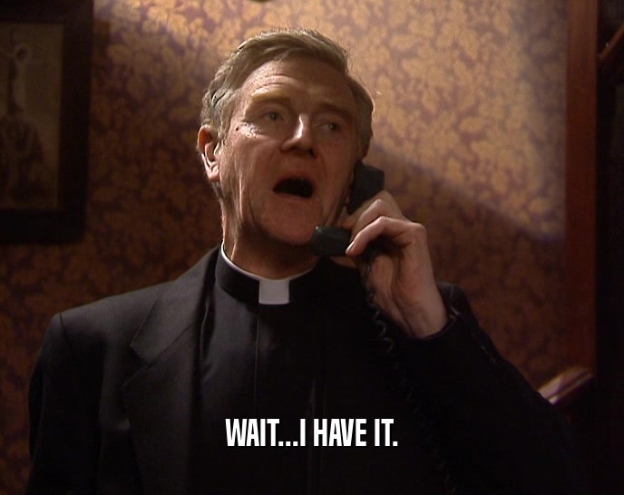 WAIT...I HAVE IT.  