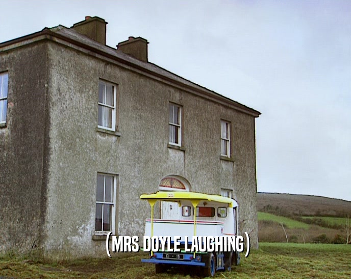 (MRS DOYLE LAUGHING)  