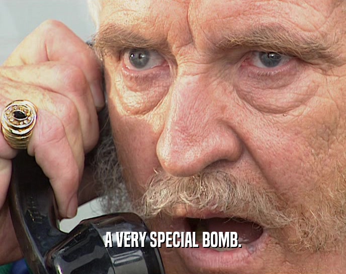 A VERY SPECIAL BOMB.  
