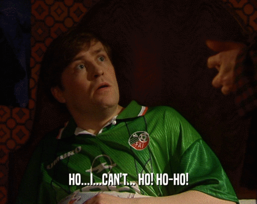 HO...I...CAN'T... HO! HO-HO!  
