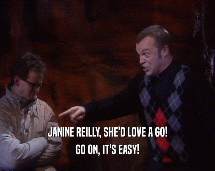 JANINE REILLY, SHE'D LOVE A GO! GO ON, IT'S EASY! 