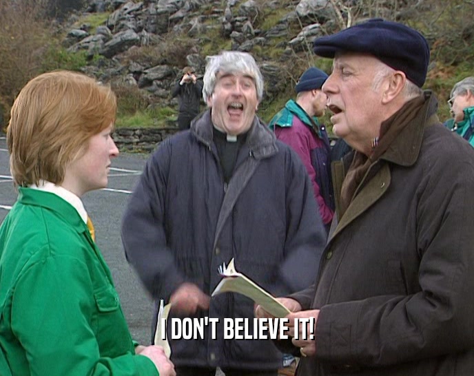 I DON'T BELIEVE IT!  