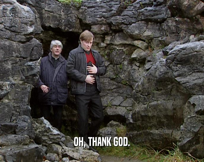 OH, THANK GOD.  