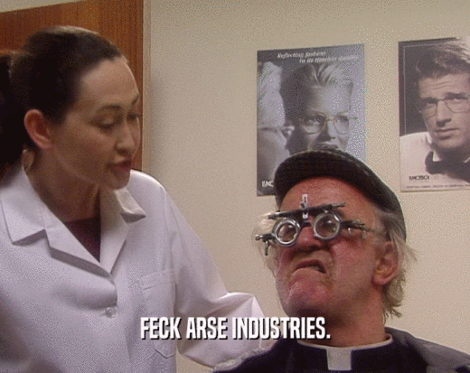 FECK ARSE INDUSTRIES.  