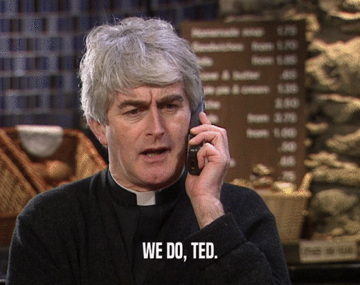 WE DO, TED.
  