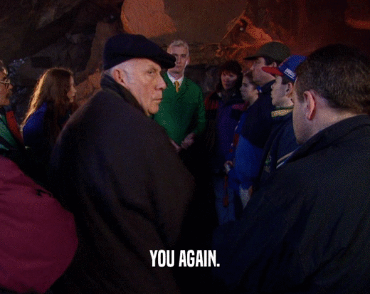 YOU AGAIN.  