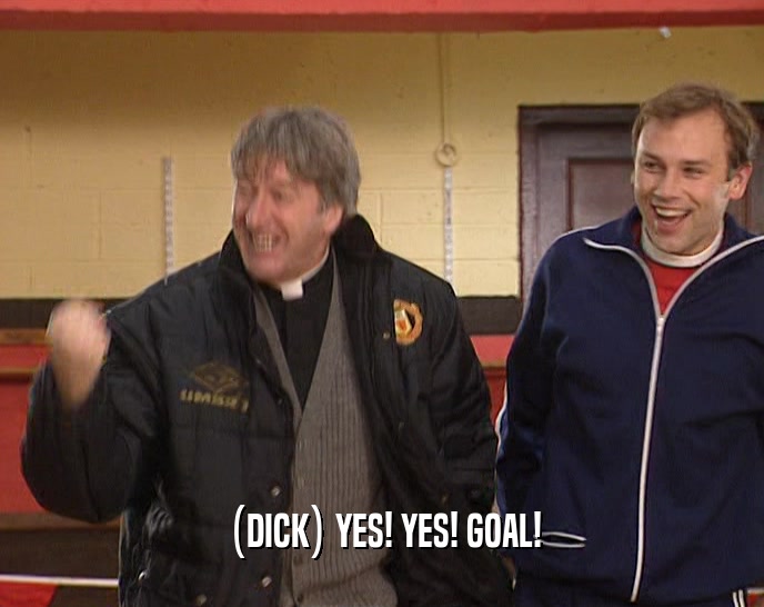 (DICK) YES! YES! GOAL!  