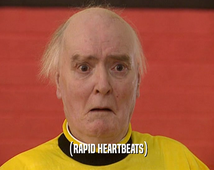 (RAPID HEARTBEATS)  