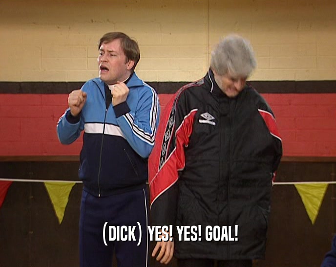 (DICK) YES! YES! GOAL!  