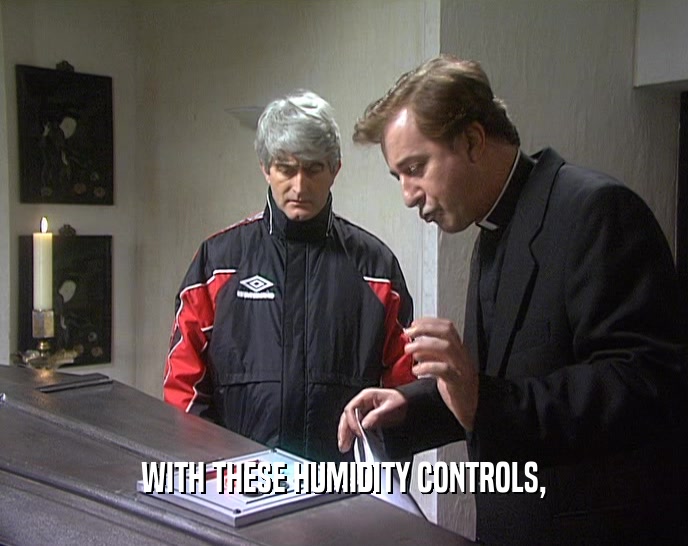 WITH THESE HUMIDITY CONTROLS,  
