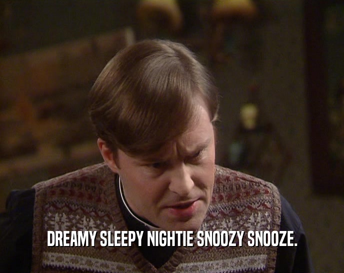DREAMY SLEEPY NIGHTIE SNOOZY SNOOZE.  