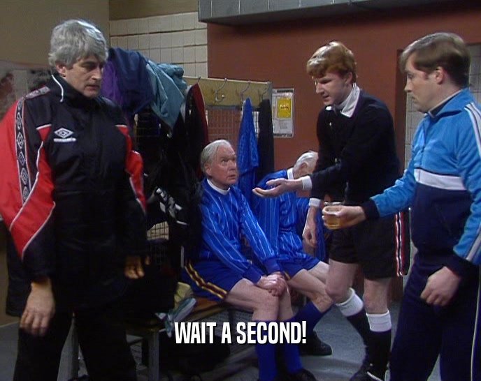 WAIT A SECOND!  
