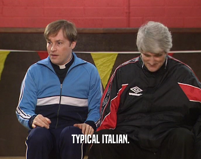 TYPICAL ITALIAN.  