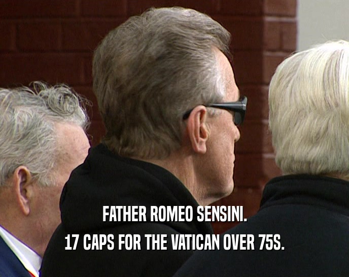 FATHER ROMEO SENSINI. 17 CAPS FOR THE VATICAN OVER 75S. 