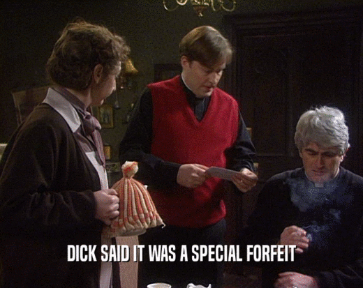DICK SAID IT WAS A SPECIAL FORFEIT  