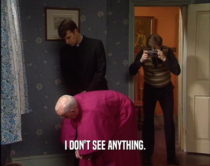 I DON'T SEE ANYTHING.  
