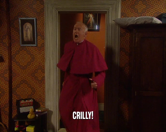 CRILLY!  