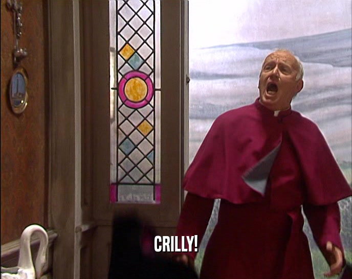 CRILLY!  