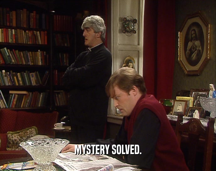 MYSTERY SOLVED.  