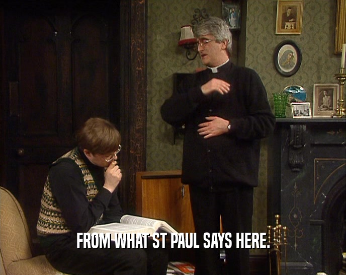 FROM WHAT ST PAUL SAYS HERE.  