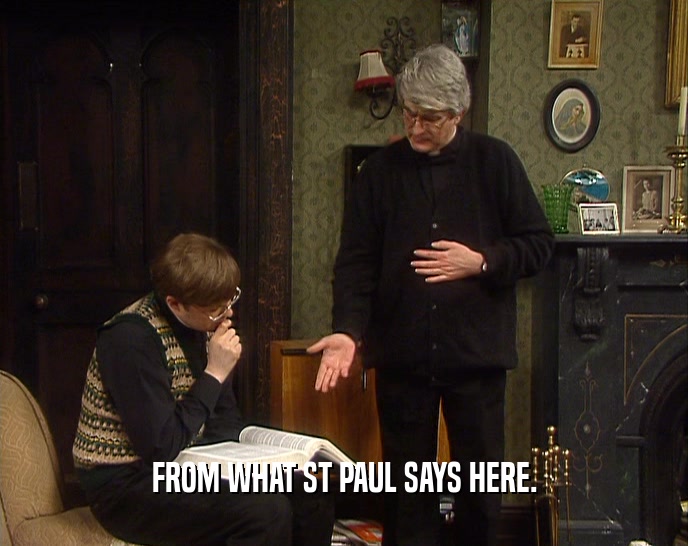 FROM WHAT ST PAUL SAYS HERE.  