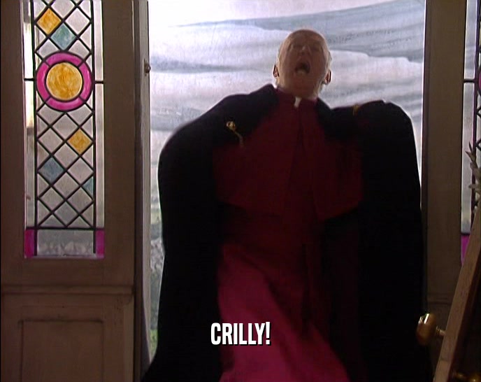CRILLY!  
