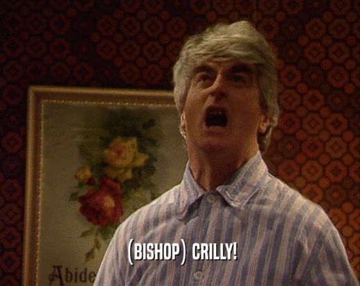 (BISHOP) CRILLY!  