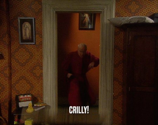 CRILLY!  