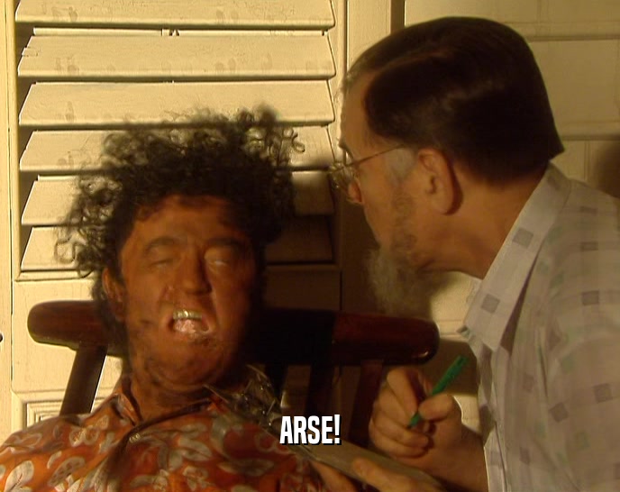 ARSE!  