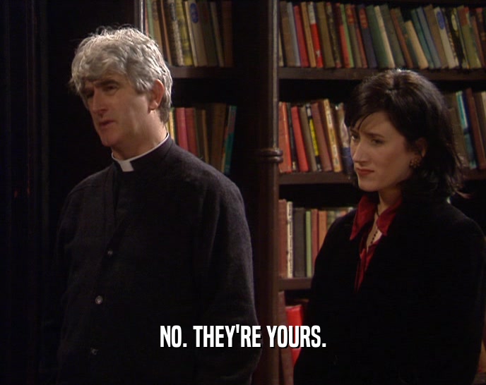 NO. THEY'RE YOURS.  